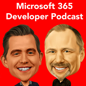 Microsoft 365 Dev Podcast
